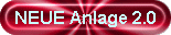 NEUE Anlage 2.0
